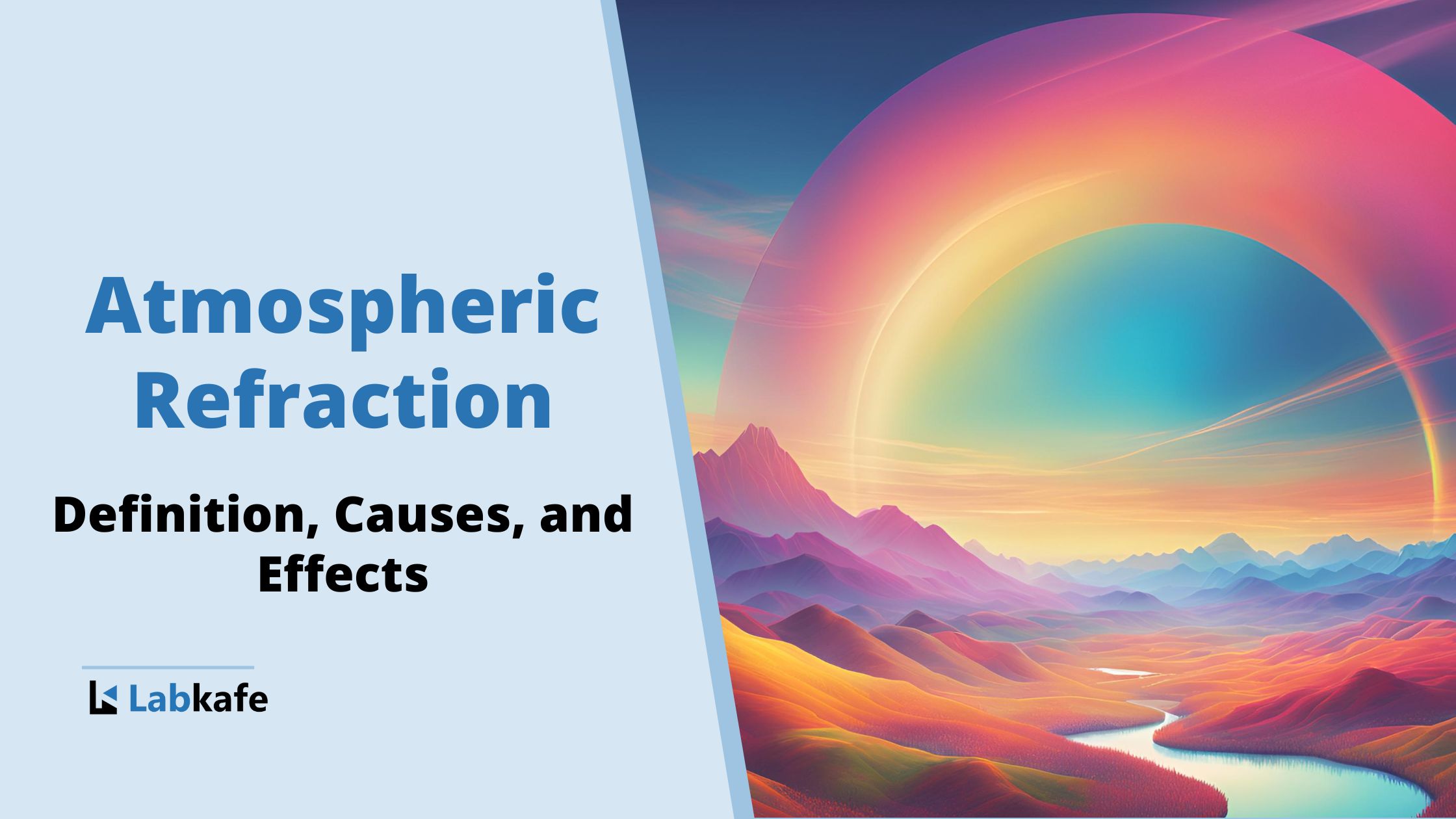 Atmospheric Refraction: Definition, Causes, and Effects